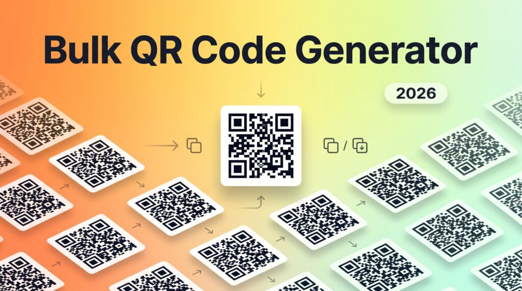 Bulk Dynamic QR Code Generator 2026: Create Multiple QR Codes at Scale